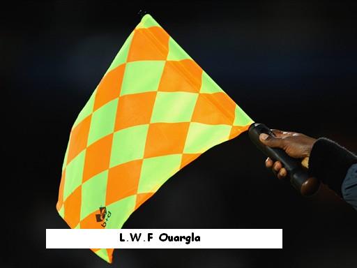 DESIGNATION DES ARBITRES DU 1ER TOUR COUPE DE WILAYA "SENIORS" DU MARDI 20 MARS 2018