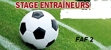 Début du Stage Entraîneurs FAF 2 le 24/06/2022 A 07 H 00